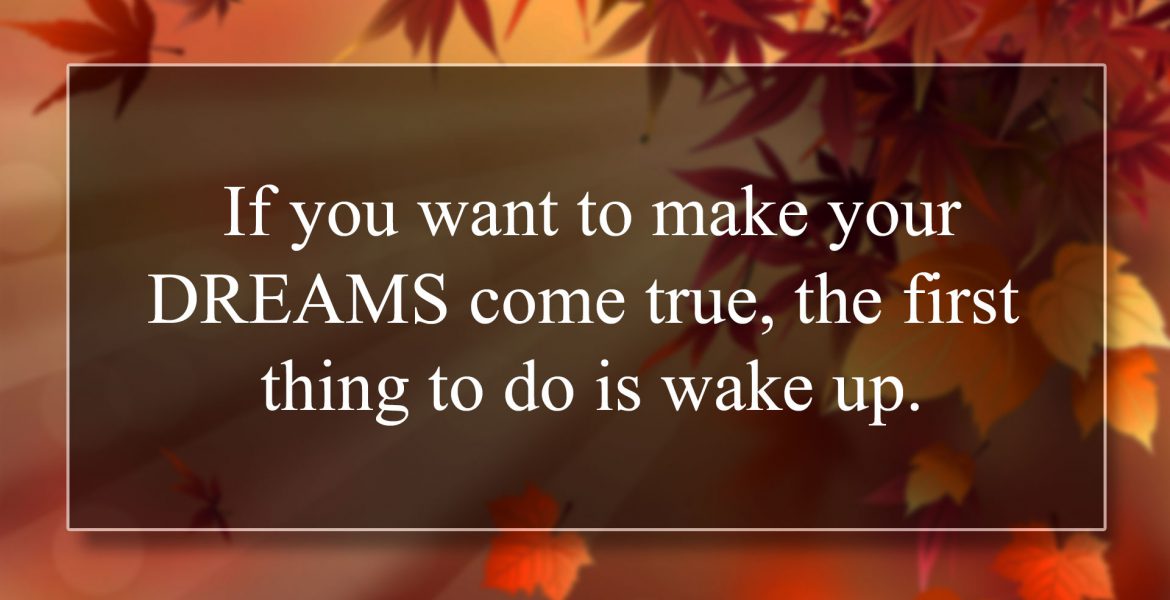 dare to follow your dreams